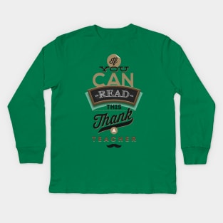 if you can read this thank a teacher Kids Long Sleeve T-Shirt